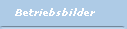 Betriebsbilder