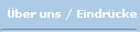 ber uns / Eindrcke